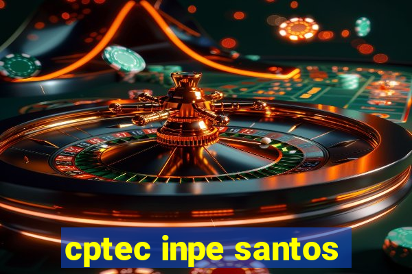 cptec inpe santos